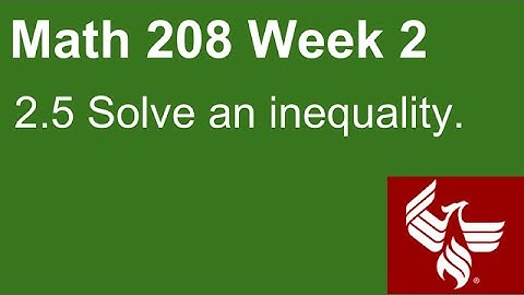09 Math 208 Week 2 Section 2.5 Solve an inequality