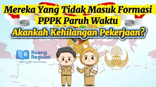 Nasib Mereka yang Tidak Masuk Formasi PPPK Paruh Waktu