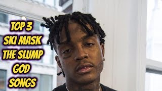 Top 3 Ski Mask The Slump God Songs 2017