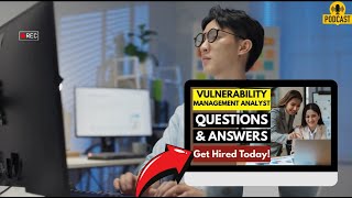 Vulnerability Management Analyst Interview Questions and Answers | How To Ace Your Interview