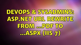 Devops & Sysadmins Asp Url Rewrite From ...Pdf To ...Aspx Iis 7 2 Solutions