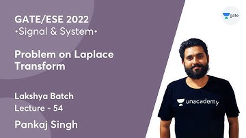 Problem on Laplace Transform | L 54 | Signal & System | GATE 2022 | Pankaj Singh