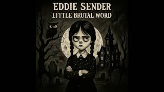 Eddie Sender - Little Brutal Word