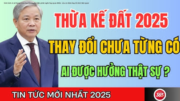 Luật Thừa Kế Đất Đai 2025 Thay Đổi Lớn-Hàng Triệu Gia Đình Bị Ảnh Hưởng-Ai Còn, Ai Mất Quyền Thừa Kế