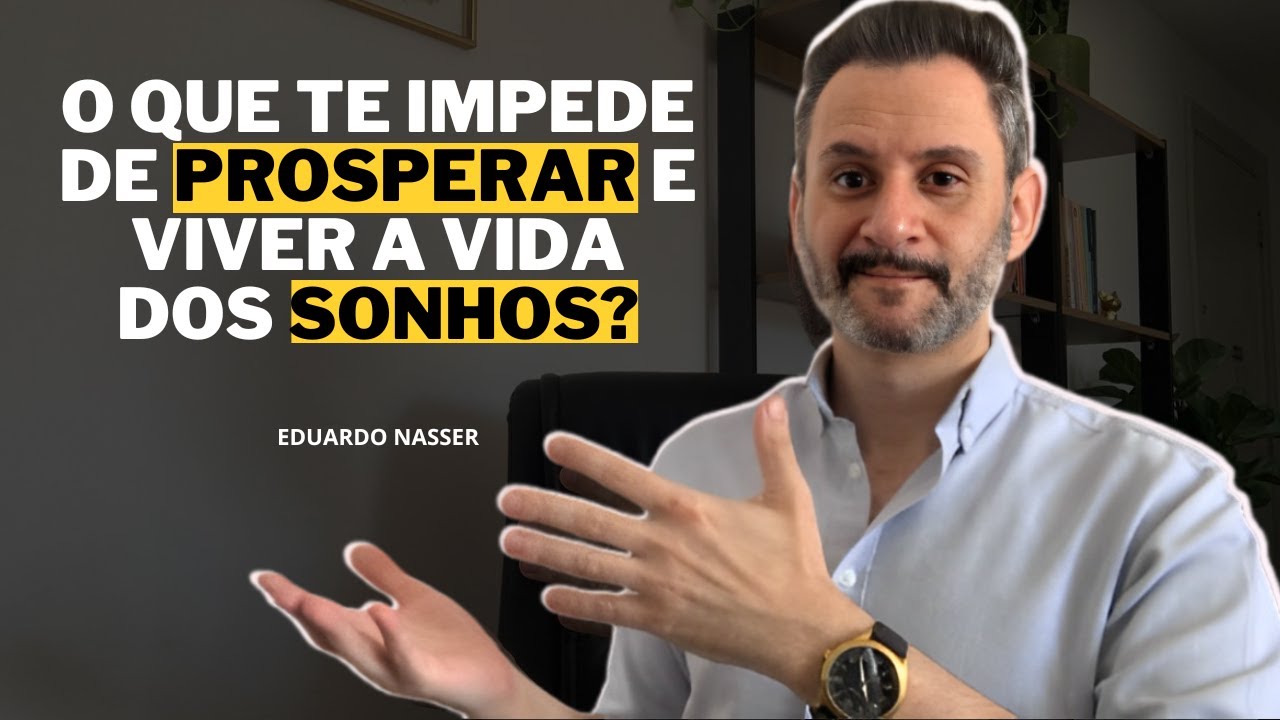 | O QUE TE IMPEDE DE PROSPERAR E VIVER A VIDA DOS SONHOS? - YouTube
