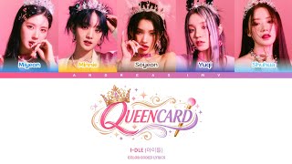 I-DLE (아이들) – Queencard (퀸카) Color Coded Lyrics [Kan/Rom/Indo]