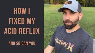 How I Fixed My Acid Reflux Without Medication