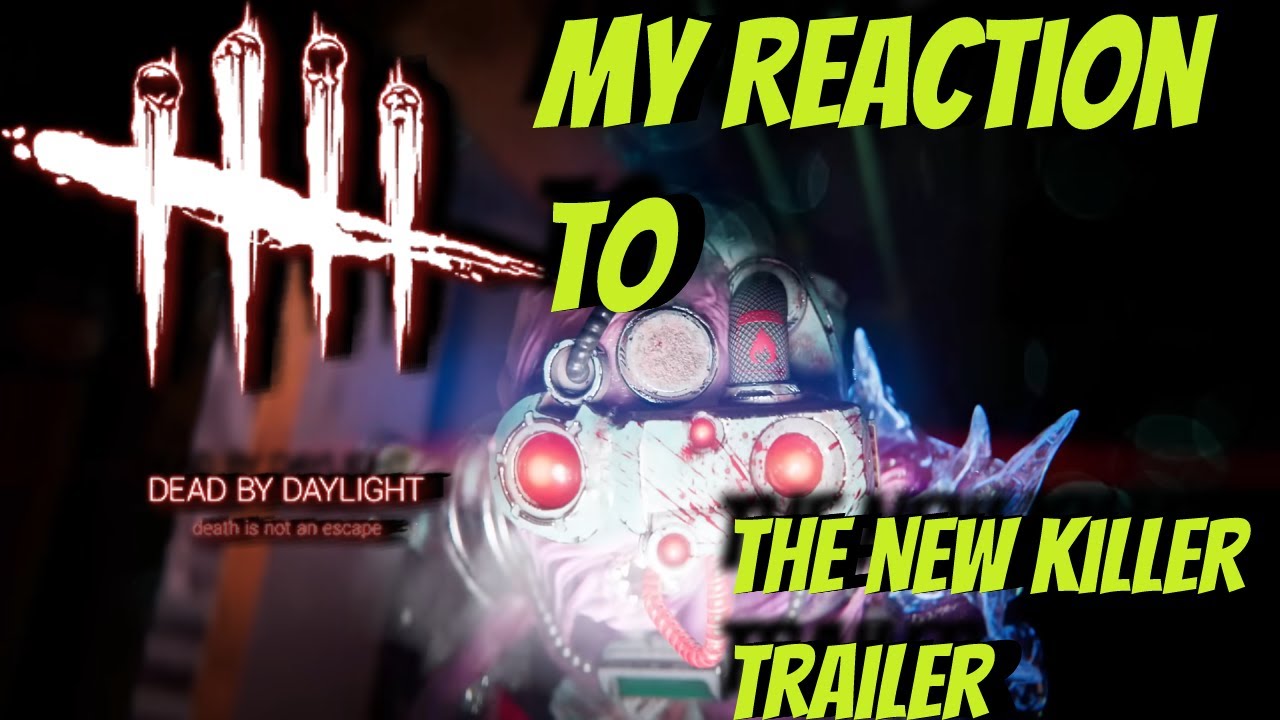 My Reaction To the New Killer Trailer + Updates - Dead By Daylight ...