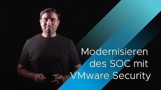 Modernisieren des SOC mit VMware Security