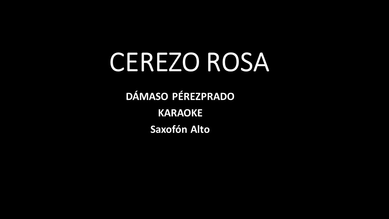 CEREZO ROSA KARAOKE SAX ALTO YouTube CEREZO ROSA KARAOKE SAX ALTO YouTube