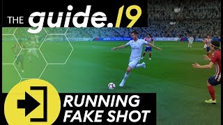 Running Fake Shot - A SKILL MOVE that is used by PROS | Easy to Learn | FIFA 19 Tutorial [THE GUIDE]