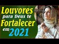 Louvores e Adoração 2021 - As Melhores Músicas Gospel Mais Tocadas 2021 - Hinos 2021 top evangélicas