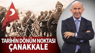 TARİHİN DÖNÜM NOKTASI: ÇANAKKALE - AHMET ŞİMŞİRGİL