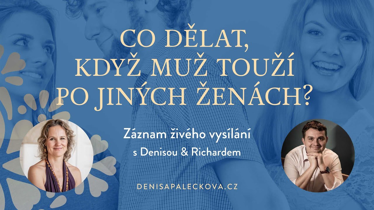 DENISA ŘÍHA PALEČKOVÁ & RICHARD VOJÍK - Co dělat, když muž touží po jiných ženách?