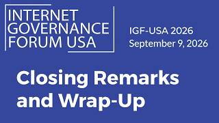 IGF-USA 2026 - Closing Remarks & Wrap-Up