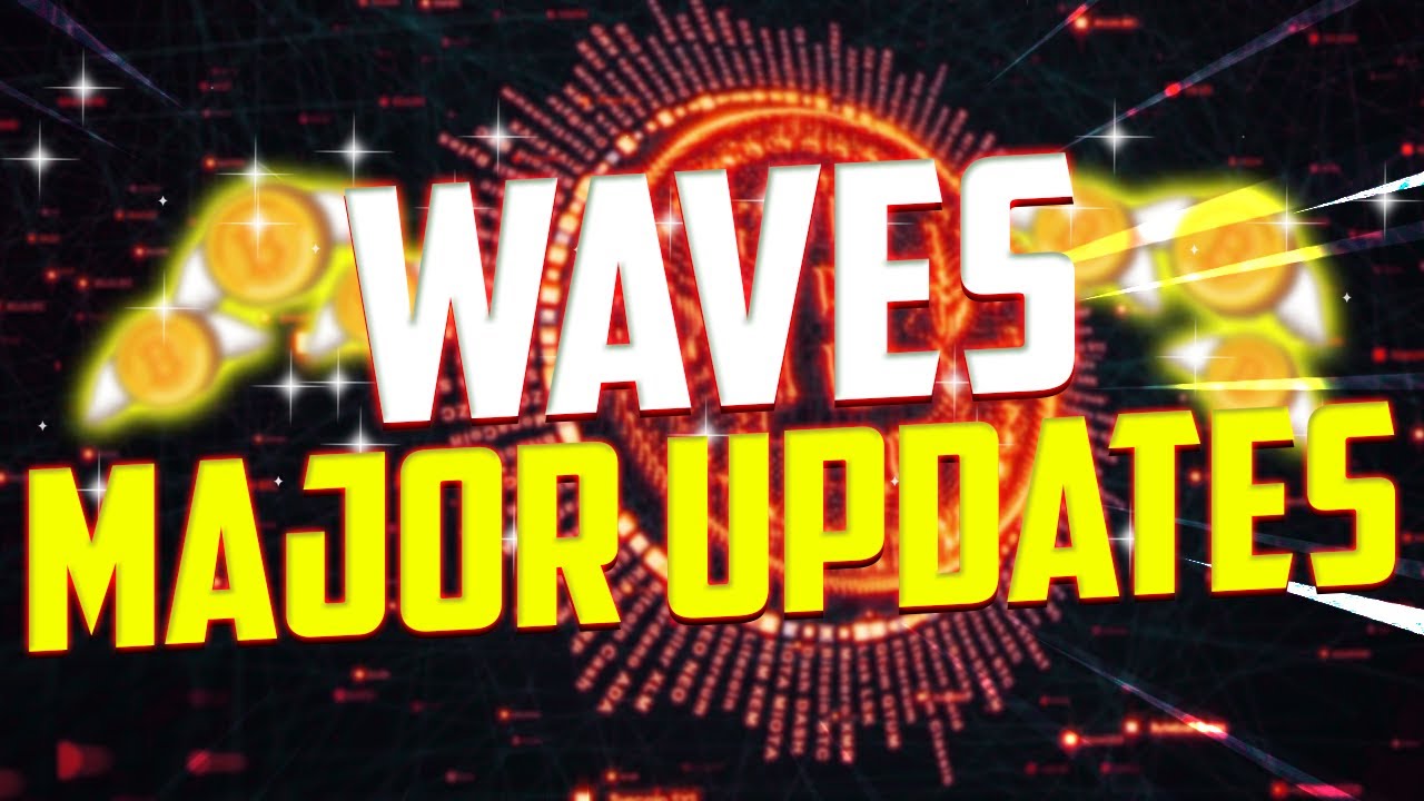 WAVES MAJOR UPDATES THAT WILL CHANGE THE GAME - WAVES PRICE PREDICTION ...