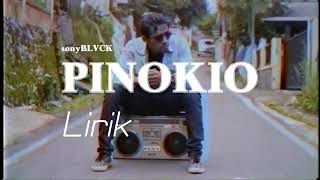 SonyBLVCK- PINOKIO Lirik