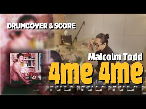 4me4me (드럼커버/드럼악보/연주설명(Howtoplay)) - Malcolm Todd