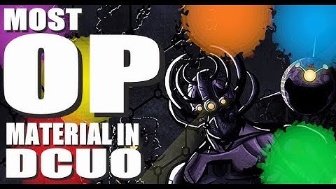 Most OP Material in DCUO!