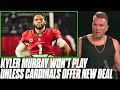 Kyler Murray Won't Play For Cardinals Without A New Contract?! | Pat McAfee Reacts
