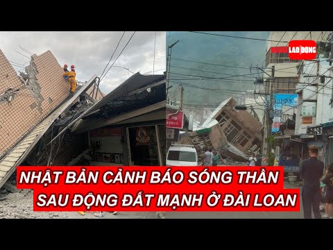 Video Nhật Bản cảnh báo sóng thần sau động đất mạnh ở Đài... - youtube