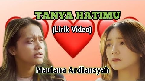 Tanya Hatimu - Maulana Ardiansyah (Lirik Lagu)