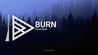 NeverWake - Burn