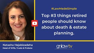 Top #3 things retired people should know about death & estate planning.
