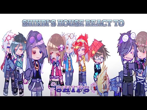 Shinbi's House react to Ships ❗ | MY AU | Shizpost