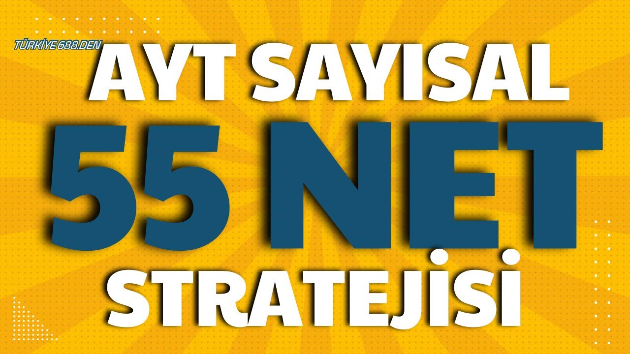 Ayt sayısal 55 net stratejisi | mat 30 net | fen 25 net
