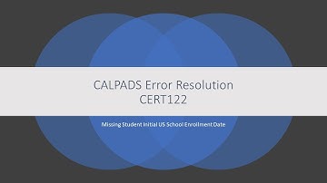 CALPADS Error Resolution CERT122