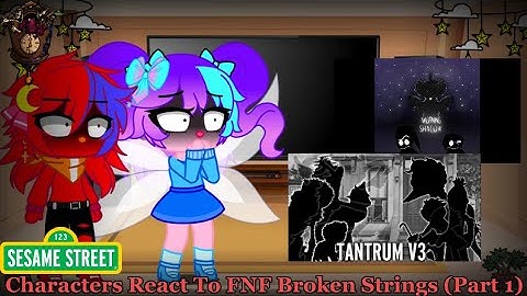Sesame Street Characters React To FNF Broken Strings (Part 1) // Gacha Reaction