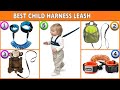 Best Child Harness Leash 2020 - Top Child Harness Reviews