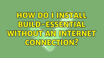 How do I install build-essential without an Internet connection?