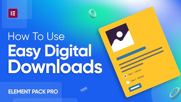 How to Use Easy Digital Downloads Widget  by Element Pack in Elementor