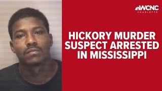 Hickory murder suspect arrested