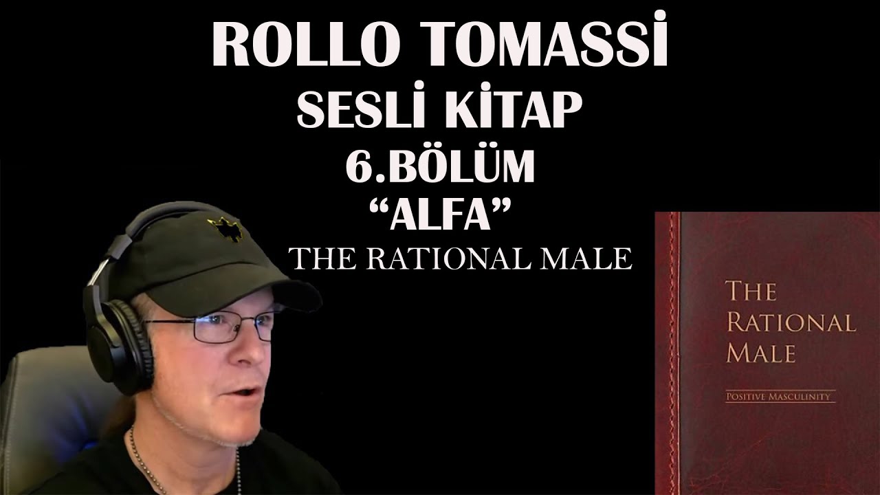 The Rational Male / Rollo Tomassi-  ALFA (TÜRKÇE 6.BÖLÜM)