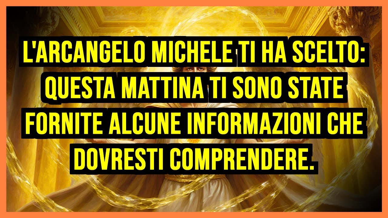 🪽 L'ARCANGELO MICHELE TI HA SCELTO: QUESTA MATTINA TI SONO STATE FORNITE ALCUNE INFORMAZIONI...