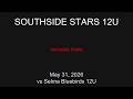2026-05-31 - Southside Stars 12u vs Selma Bluebirds 12U