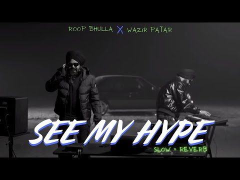 SEE MY HYPE (Perfectly Slow) Roop Bhullar X Wazir Patar  @Roopbhullaroffical