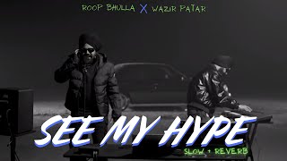 SEE MY HYPE (Perfectly Slow) Roop Bhullar X Wazir Patar  @Roopbhullaroffical