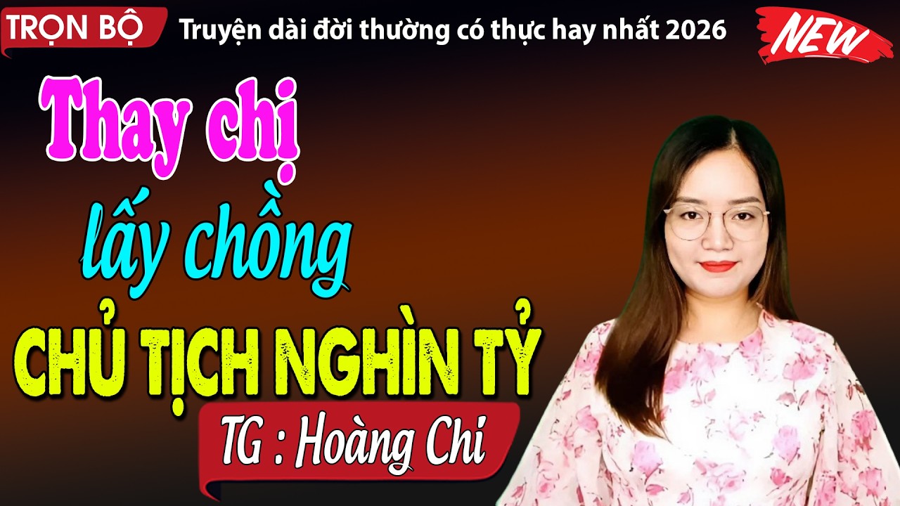 Thay chị lấy chồng chủ tịch - đọc truyện đêm khuya