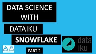 Snowflake and Dataiku for Data Scientists | Hands on quick start demo | Part 2