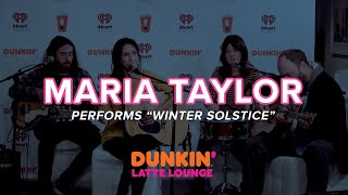 Maria Taylor Performs 'Winter Solstice' Live | DLL