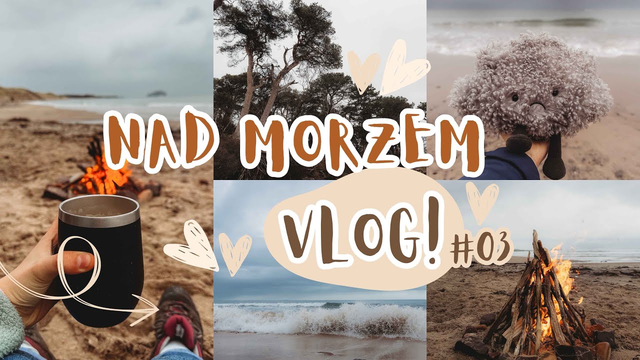 VLOG #3 | Nad morzem w lutym 🌊 Ognisko i burgery na plaży