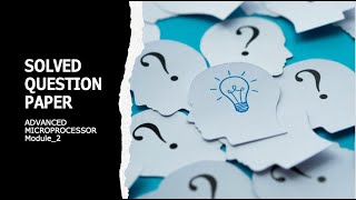 Famous SOLVED QUESTION PAPER (ADVANCED MICRO PROCESSORS Module_2) Wealth