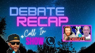 Debate Recap - Call In Show