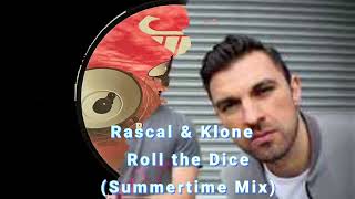 Rascal &amp; Klone - Roll the Dice (Summertime Mix)