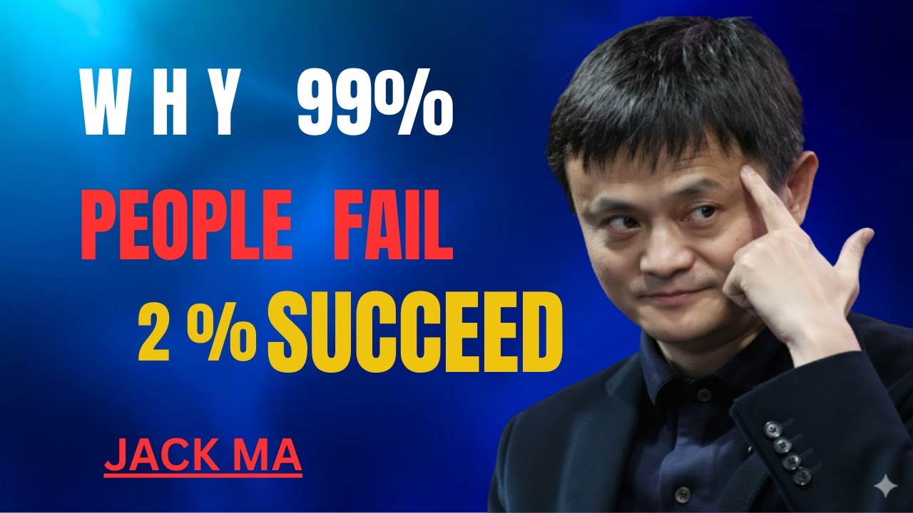 Why 99% of People Fail (Jack Ma's Viral Secret) - YouTube