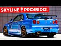 PORQUE o NISSAN SKYLINE R34 GTR é PROIBIDO?